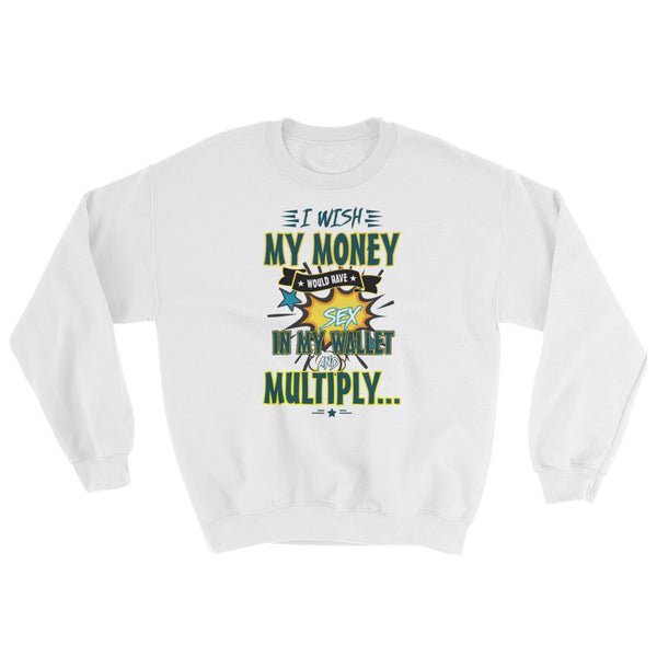My Money Sweatshirt - Clothing Dock Express - Clothing Dock Express