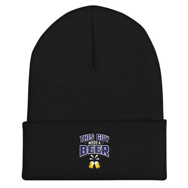 This Guy Needs  Beer Beanie - Clothing Dock Express - Clothing Dock Express