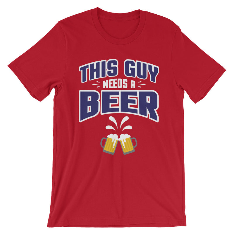 This Guy Needs a Beer Men's T-Shirt - Clothing Dock Express - Clothing Dock Express